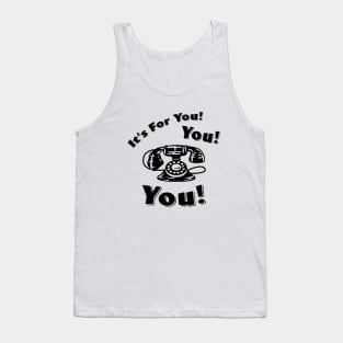 It's For You! Tank Top